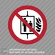 P020 Do Not Use Lift In The Event Of Fire Sticker Decal Vinyl iso 7010 iso 3864