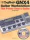 DIGITECH GNX4 GUITAR WORKSTATION: THE POWER USER'S GUIDE BY Craig Anderton